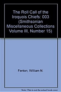 The Roll Call of the Iroquois Chiefs (Hardcover)