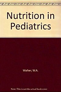 Nutrition in Pediatrics (Hardcover)