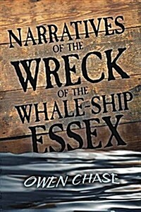 Narratives of the Wreck of the Whale-Ship Essex (Paperback)