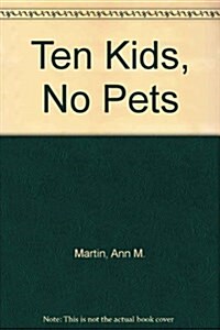 Ten Kids, No Pets (Turtleback)