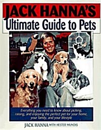 Jack Hannas Ultimate Pet Guide (Hardcover)
