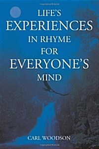 Lifes Experiences In Rhyme For Everyones Mind (Paperback)