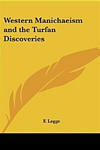 Western Manichaeism And The Turfan Discoveries (Paperback)