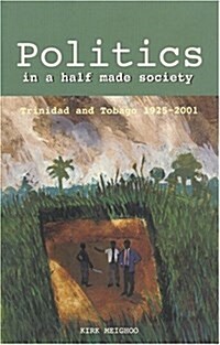 Politics in a Half Made Society (Hardcover)