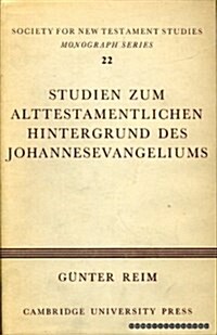 Studien Zum Alttestamentlichen Hintergrund Des Johannesevangeliums (Hardcover)