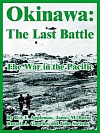 Okinawa: The Last Battle (the War in the Pacific) (Paperback)