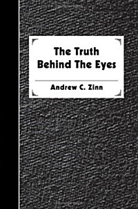 The Truth Behind the Eyes (Paperback)