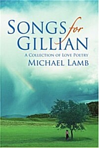 Songs for Gillian: A Collection of Love Poetry (Paperback)