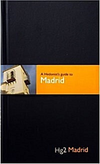 A Hedonists Guide to Madrid (Hardcover)