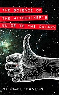 The Science of the Hitchhikers Guide to the Galaxy (Paperback, Reprint)