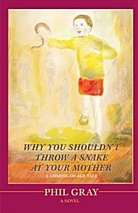 Why You Shouldnt Throw a Snake at Your Mother (Paperback)