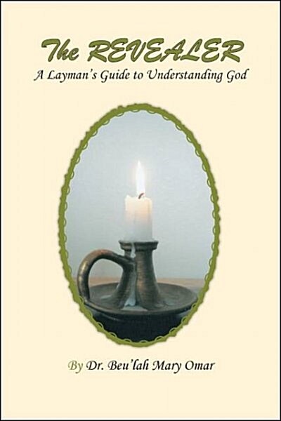 The Revealer: A Laymans Guide to Understanding God (Paperback)