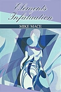 Elements of Infatuation (Paperback)