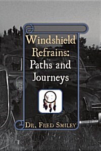 Windshield Refrains: Paths and Journeys (Paperback)