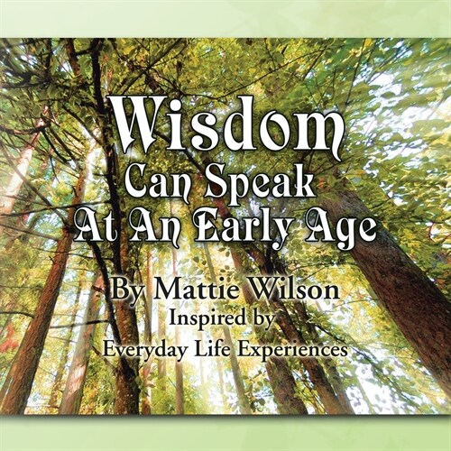 Wisdom Can Speak at an Early Age (Paperback)