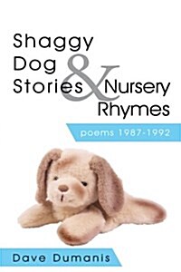 Shaggy Dog Stories & Nursery Rhymes: Poems 1987-1992 (Paperback)