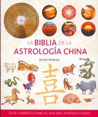 La biblia de la astrologia china / The Chinese Astrology Bible (Paperback, Translation)