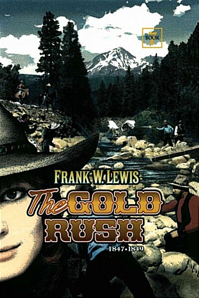 The Gold Rush, 1847-1850 (Hardcover)