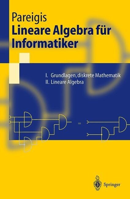Lineare Algebra F? Informatiker: I. Grundlagen, Diskrete Mathematik. II. Lineare Algebra (Paperback, 2000)