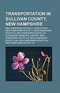 Transportation in Sullivan County, New Hampshire (Paperback)