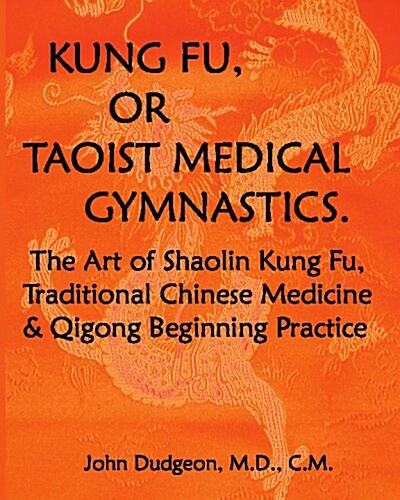 Kung Fu, or Taoist Medical Gymnastics (Paperback)