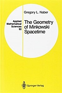 The Geometry of Minkowski Spacetime: An Introduction to the Mathematics of the Special Theory of Relativity (Paperback, 2)