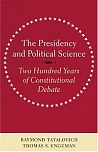 The Presidency and Political Science (Hardcover)