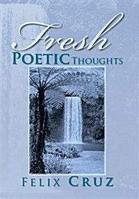 Fresh Poetic Thoughts (Hardcover)