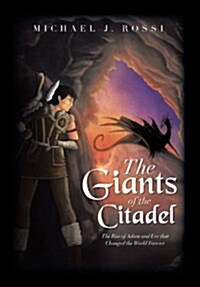 The Giants of the Citadel: The Rise of Adam and Eve That Changed the World Forever (Hardcover)