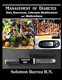 Management of Diabetes: (Diet, Exercises, Lifestyle Modification and Medications) (Paperback)