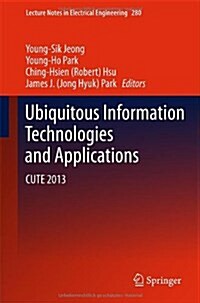 Ubiquitous Information Technologies and Applications: Cute 2013 (Hardcover, 2014)