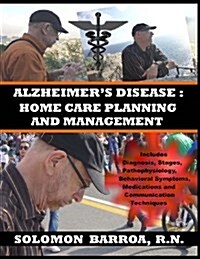 Alzheimers Disease: Home Care Planning and Management (Paperback)
