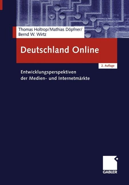 Deutschland Online : Entwicklungsperspektiven Der Medien- Und Internetmarkte (Paperback, 2nd 2. Aufl. 2004. Softcover Reprint of the Origin)