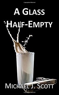 A Glass Half-empty (Paperback)