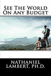 See the World on Any Budget (Paperback)