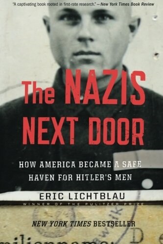 The Nazis Next Door: How America Became a Safe Haven for Hitlers Men (Paperback)