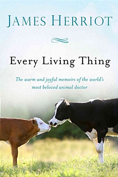Every Living Thing: The Warm and Joyful Memoirs of the Worlds Most Beloved Animal Doctor (Paperback)