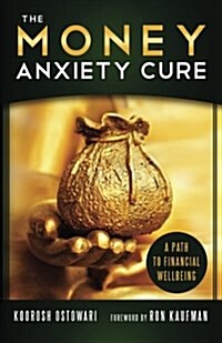 The Money Anxiety Cure: A Path to Financial Wellness (Paperback)
