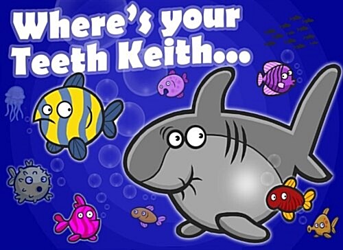 Wheres Your Teeth Keith (Paperback)