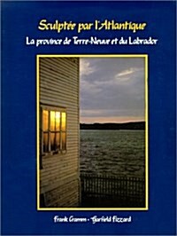 Sculptee Par Latlantic: La Province Tere-Neuve Et Du Labrador (Hardcover, Students Guide)