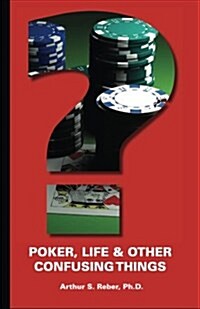 Poker, Life and Other Confusing Things (Paperback)