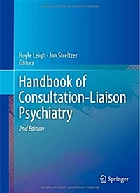 Handbook of Consultation-Liaison Psychiatry (Hardcover, 2, 2015)