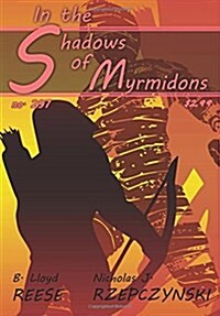In the Shadows of Myrmidons: A Reptilian Authority Novel (Paperback)