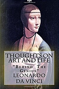 Thoughts on Art and Life: Behind the Genius (Paperback)
