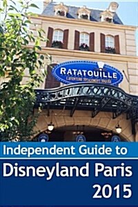 The Independent Guide to Disneyland Paris (Paperback, 2015)