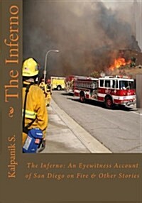 The Inferno: An Eyewitness Accoun of San Diego on Fire and Other Stories (Paperback)