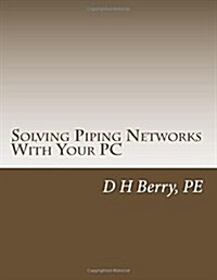 Solving Piping Networks With Your PC (Paperback)