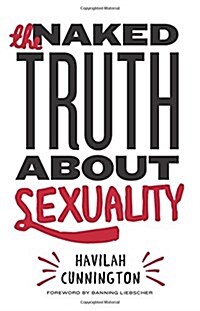 The Naked Truth About Sexuality (Paperback)