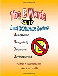 The B Words: The 4 Bs Of Bullying (Paperback)