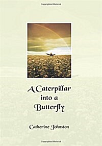 A Caterpillar into a Butterfly (Paperback, 2nd)